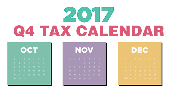 2017 Q4 tax calendar: Key deadlines for businesses and other employers