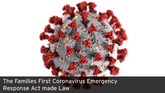 The Families First Coronavirus Emergency Response Act made Law