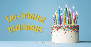 Milestone moments: How age affects certain tax provisions