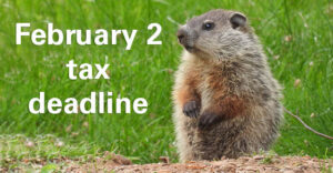 Is your business ready for the tax deadline that’s on Groundhog Day this year?